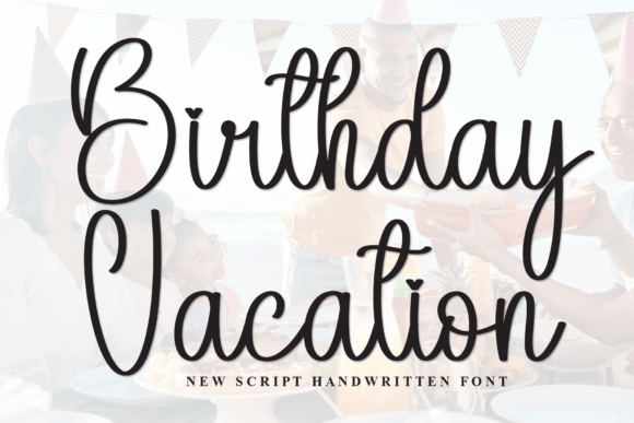 Birthday Vacation: A Magical Display Font for Business